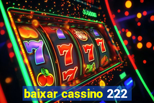 baixar cassino 222